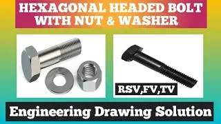 Hexagonal Headed Bolt Assembly with Nut & Washer | RSV,FV,TV | Engineering Drawing | BOE Exam