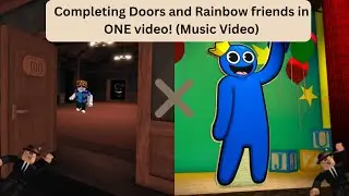 Completing Doors and Rainbow friends in ONE video! (Music Video)