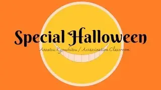 【MMD 暗殺教室】Special Halloween【Ansatsu Kyoushitsu / Assassination Classroom】【Happy Halloween】