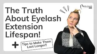 How Long Do Eyelash Extensions Last? I Prolong Lash