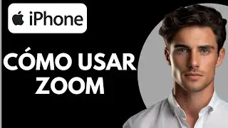 Cómo Usar Zoom en iPhone