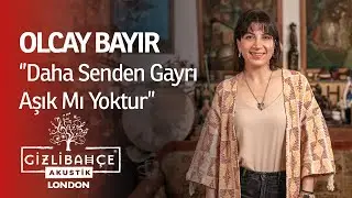 Olcay Bayır - Daha Senden Gayrı Aşık Mı Yoktur