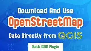 How To Download And Use OSM Data Directly Through QGIS || QuickOSM Plugin In QGIS || GeoFox || 