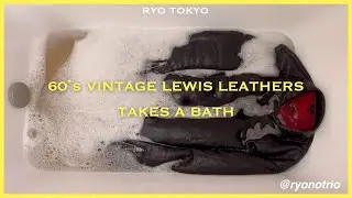 Clean the vintage Lewis Leathers Jacket / ヴィンテージのルイスレザーお風呂で洗ってみた
