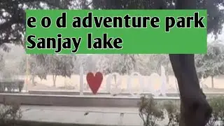 e o d l adventure park l trilokpuri l #sajaylake #eod #adventurepark #trilokpuri