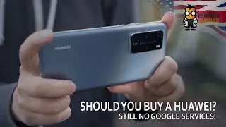 Should you buy a Huawei P40 Pro? Still no Google Services! Workaround?