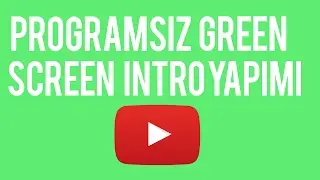 Programsız Green Screen İntro Yapımı !