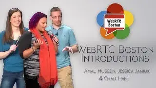 WebRTC Boston 6 Introductions