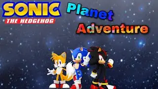Sonic Planet Adventure (SPA) W.I.P | Gameplay