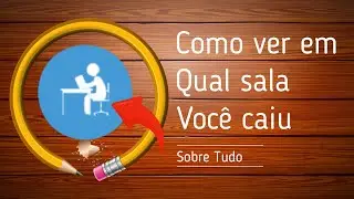 Como ver em que sala você caiu atualizado 2024