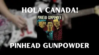 Pinhead Gunpowder - Hola Canada! (Guitar Cover)