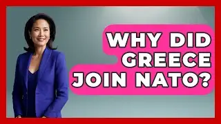 Why Did Greece Join NATO? - TalkingSoutheastEurope