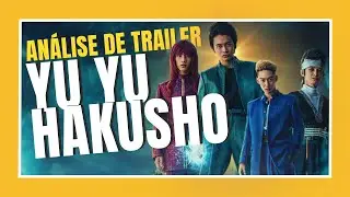 TRAILER DE YU YU HAKUSHO (LIVE-ACTION NETFLIX) | REACT E ANÁLISE