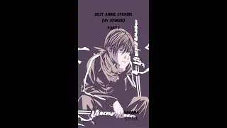 Best Anime Opening (My Opinion - Part 1)