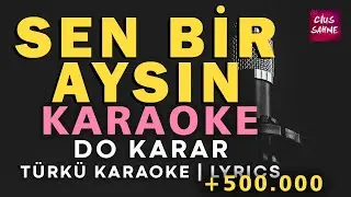 Sen Bir Aysın – Türkü Karaoke | Altyapısı ve Sözleriyle (Lyrics) - Do