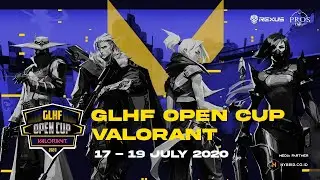 GLHF OPEN CUP VALORANT 2020 FINAL DAY