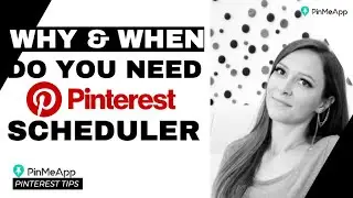 Why and when you need a Pinterest scheduler
