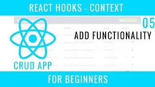 React Hooks Context CRUD APP : 05 : Add Functionality