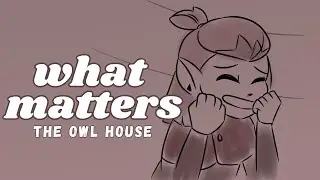 what matters || TOH Animatic