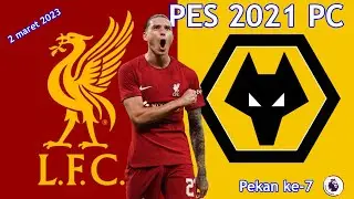 PES 2021 PC LIVERPOOL vs WOLVERHAMPTON WONDERES PREMIER LEAGUE 2022-2023