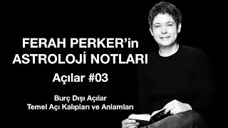 Astrolojik Açılar #03