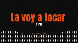 🎶LA VOY A TOCAR A PIE 🔥 ELECTRONICA