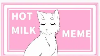 Hot milk meme|Remake