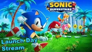 Sonic Superstars Launch Day Stream