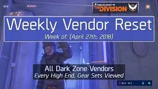 The Division Weekly Reset (April 27th, 2018) - All Dark Zone Vendors