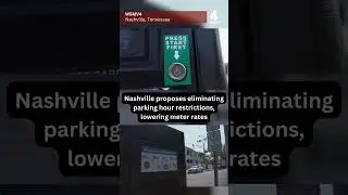Nashville proposes eliminating parking hour restrictions, lowering meter rates