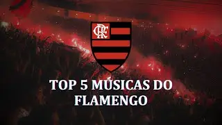 TOP 5 Músicas do Flamengo - 2024