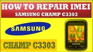 How To Repair 00000 or Invalid IMEI Samsung Champ C3303 Easy Method