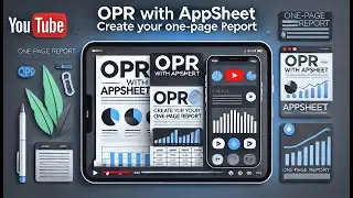 APPSHEET - ONE PAGE REPORT ( OPR ) - PART 1