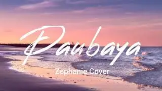 PAUBAYA - Moira Dela Torre | Zephanie Cover | Lyrics
