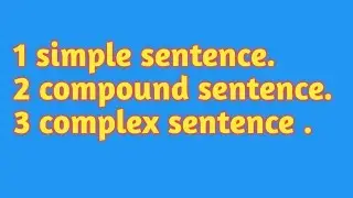 #simple sentence, #compound sentence, #complex sentence