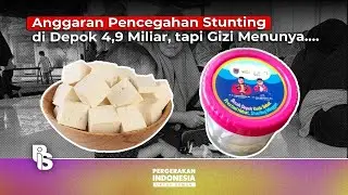 Anggaran Pencegahan Stunting di Depok 4,9 Miliar, tapi Gizi Menunya.... | Rizka Putri Abner