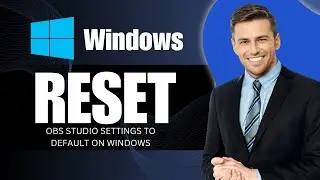 How to Reset OBS Studio Settings to Default on Windows