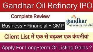 Gandhar Oil Refinery IPO Review | Gandhar Oil Refinery IPO GMP | Apply Or Not ?
