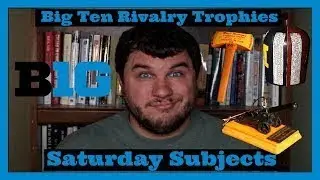 Big Ten Rivalry Trophies | Saturday Subjects