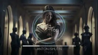 Anton Ishutin - Happy