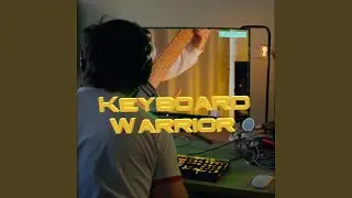 Keyboard Warrior, Pt. 1