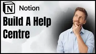 How To Build A Help Center In Notion