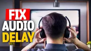 How to Fix TV Sound Delay | Audio Out of Sync, Lip Sync & Sound Lag Fix