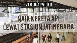 (Vertical Video) Yang khas dari STASIUN JATINEGARA...