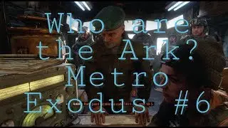 Who are the Ark: Metro Exodus
