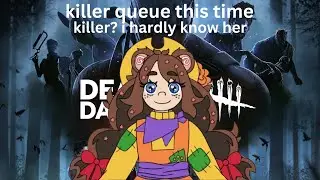 Trying the Killer Queue for the First Time | Dead by Daylight