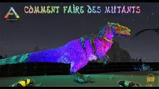 Ark Comment Faire des Mutant Fr