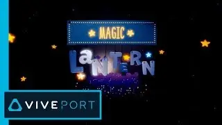 Magic Lantern | Interactive Moolt | On Viveport and in Viveport Subscription