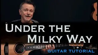 Under the milky way The Church guitar lesson tutorial