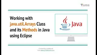 #33 Working with java. util.Arrays Class and its Methods in Java using Eclipse